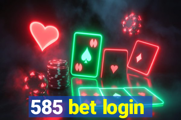 585 bet login